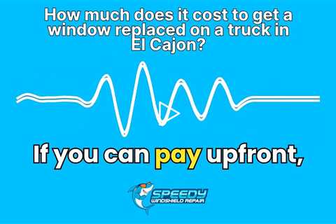 How much does it cost to get a window replaced on a truck in El Cajon?
