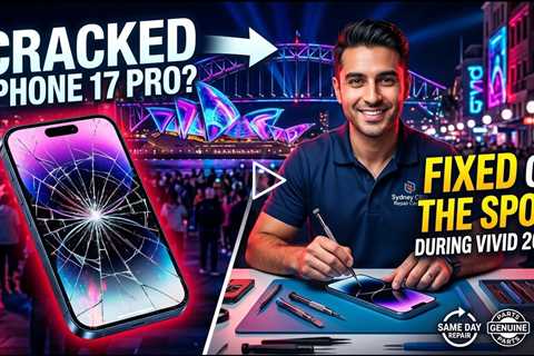 Cracked iPhone 17 Pro Screen Repairs During Vivid 2026 – Who Can Fix It on the Spot in Sydney?